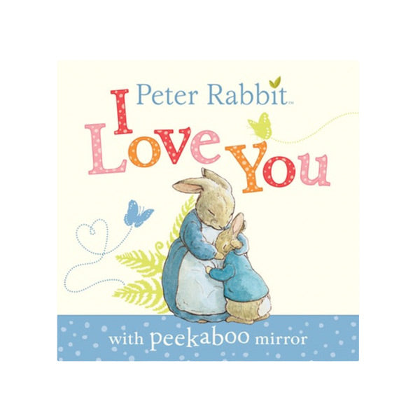 Peter Rabbit: I Love You Board Book with Peekaboo Mirror